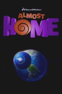 Почти дома/Almost Home (2014)