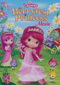 Принцесса Клубничка/Strawberry Shortcake: The Berryfest Princess (2010)