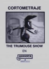 Шоу Трумауса/Trumouse Show, The (2003)