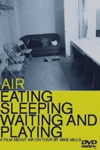 Air: Eating, Sleeping, Waiting and Playing (1999)