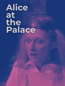 Алиса во дворце/Alice at the Palace (1982)