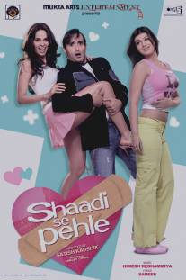 До свадьбы/Shaadi Se Pehle (2006)