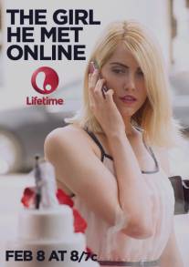 Девушка, с которой он познакомился в сети/Girl He Met Online, The (2014)