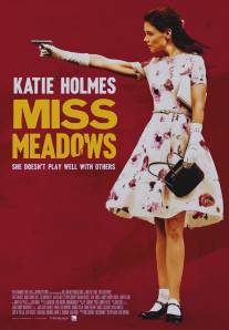 Мисс Медоуз/Miss Meadows (2014)
