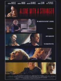 Наедине с незнакомцем/Alone with a Stranger (2000)