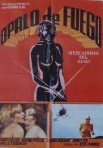 Огненный опал: Торговцы телом/Opalo de fuego: Mercaderes del sexo (1980)