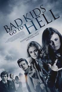 Плохие дети отправляются в ад/Bad Kids Go to Hell (2012)