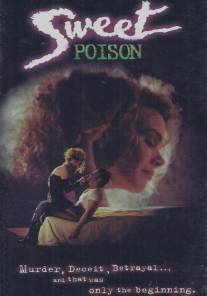 Сладкий яд/Sweet Poison (1991)