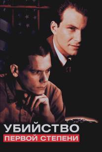 Убийство первой степени/Murder in the First