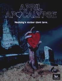 Апрельский апокалипсис/April Apocalypse (2013)