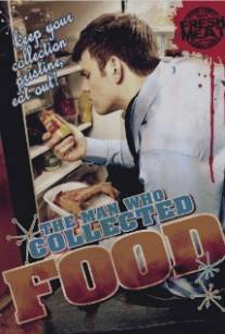Человек, который коллекционировал еду/Man Who Collected Food, The (2010)