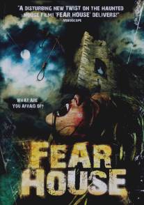 Дом страха/Fear House (2008)
