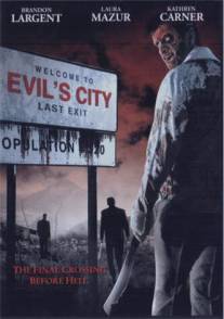 Город зла/Evil's City (2005)