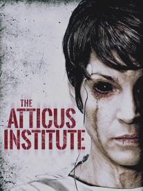 Институт Аттикус/Atticus Institute, The (2014)