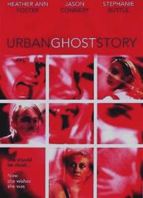 История городских призраков/Urban Ghost Story (1998)