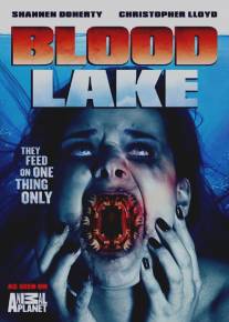 Кровавое озеро: Атака миног-убийц/Blood Lake: Attack of the Killer Lampreys