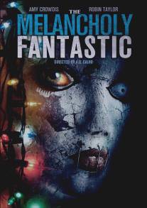 Невероятная меланхолия/Melancholy Fantastic, The (2011)