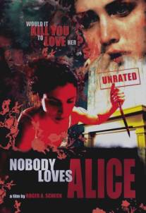 Никто не любит Элис/Nobody Loves Alice (2008)