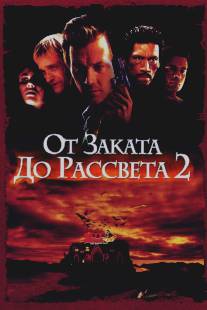 От заката до рассвета 2: Кровавые деньги из Техаса/From Dusk Till Dawn 2: Texas Blood Money