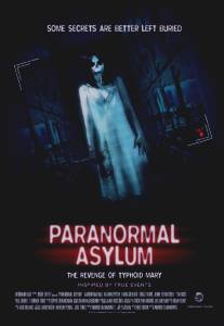 Паранормальная больница: Месть тифозной Мэри/Paranormal Asylum: The Revenge of Typhoid Mary