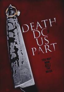 Пока смерть не разлучит нас/Death Do Us Part (2012)