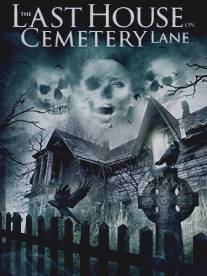 Последний дом на Семетри Лэйн/Last House on Cemetery Lane, The (2015)