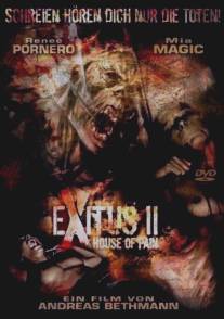 Прерванная жизнь 2: Дом боли/Exitus II: House of Pain (2008)