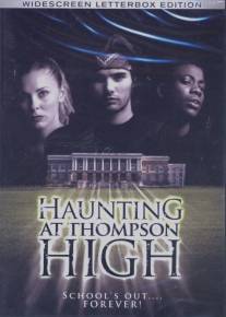 Привидение школы Томпсона/Haunting at Thompson High, The