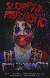 Псих Слоппи/Sloppy the Psychotic (2012)
