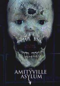 Психиатрическая больница Амитивилля/Amityville Asylum, The