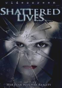 Разбитые жизни/Shattered Lives (2009)