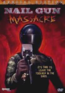 Резня пневматическим молотком/Nail Gun Massacre, The (1985)