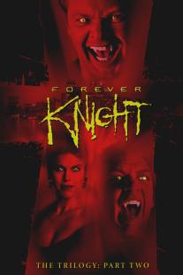 Рыцарь навсегда/Forever Knight (1989)