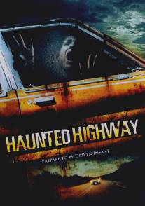 Шоссе призраков/Haunted Highway (2006)