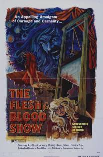 Шоу плоти и крови/Flesh and Blood Show, The (1972)