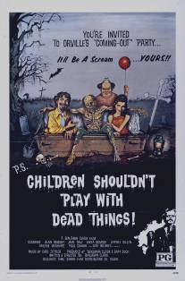 Трупы детям не игрушка/Children Shouldn't Play with Dead Things (1973)