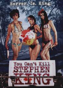 Ты не можешь убить Стивена Кинга/You Can't Kill Stephen King