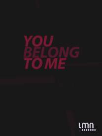 Ты принадлежишь мне/You Belong to Me (2008)