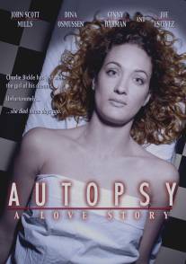 Вскрытие трупа: История любви/Autopsy: A Love Story (2002)