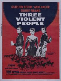 Три жестоких человека/Three Violent People (1956)